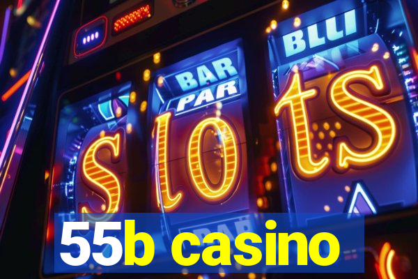 55b casino